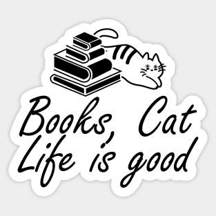 Book and Cat lover - Books, Cat Life is Good Sticker